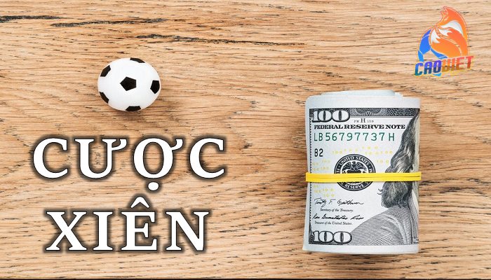 Cược xiên là gì? Cách chơi cược xiên ăn tiền gấp nhiều lần