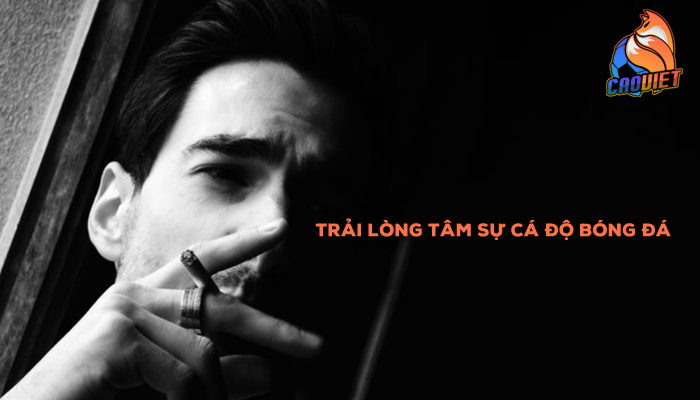 Tâm sự cá độ bóng đá của một người từng nợ nần vì thua kèo