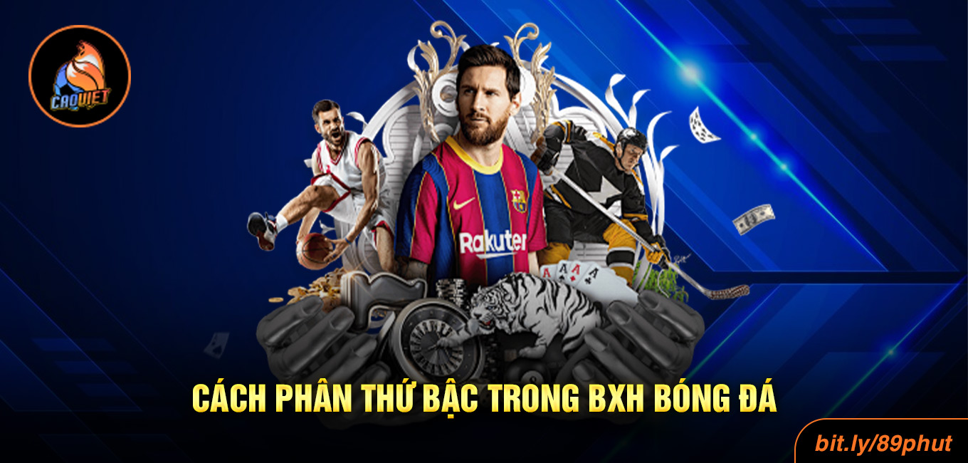 Cách phân thứ bậc trong BXH bóng đá