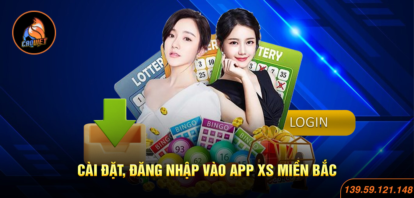 Cài đặt, đăng nhập vào app XS miền Bắc