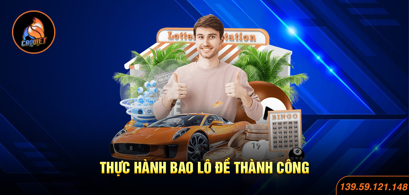 Thực hành bao lô đề thành công