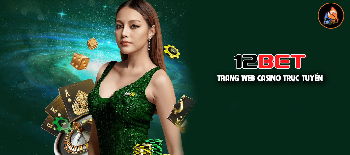 Hình ảnh Casino online đẳng cấp cao 12bet