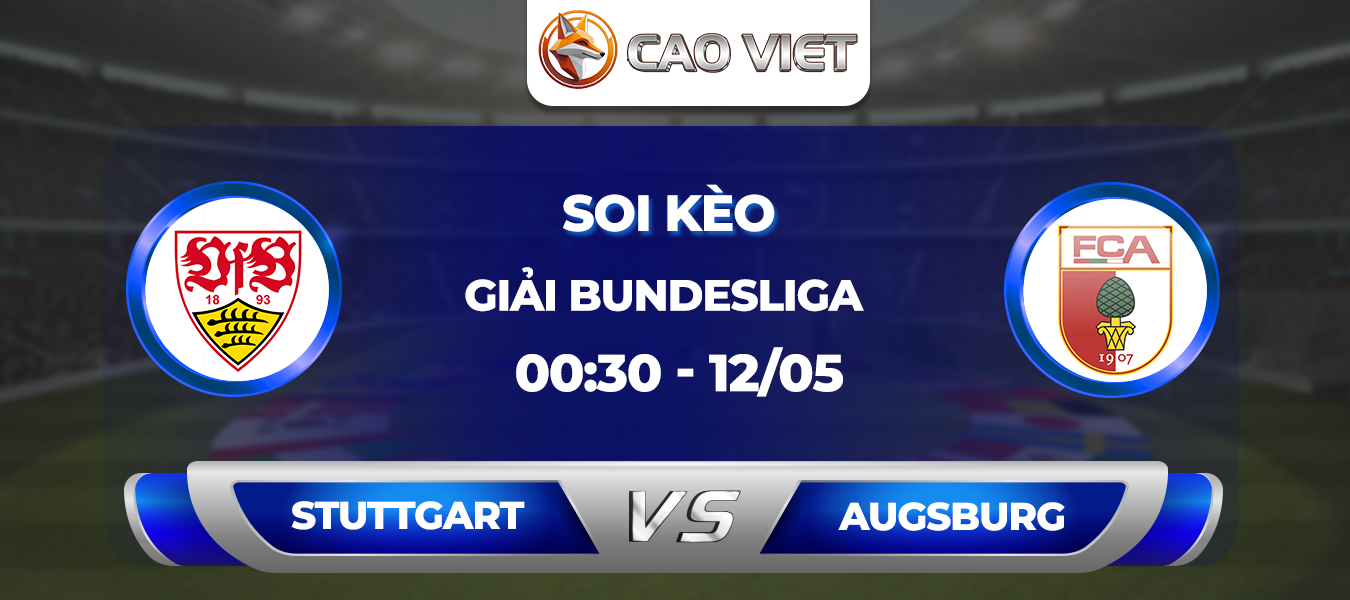 Soi kèo Stuttgart đấu với Augsburg lúc 00:30 ngày 12/05