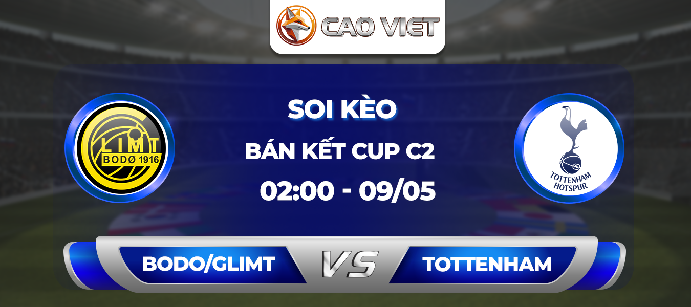Soi kèo Bodo/Glimt vs Tottenham ngày 09/05: Cơ hội lớn giành vé chung kết Europa League
