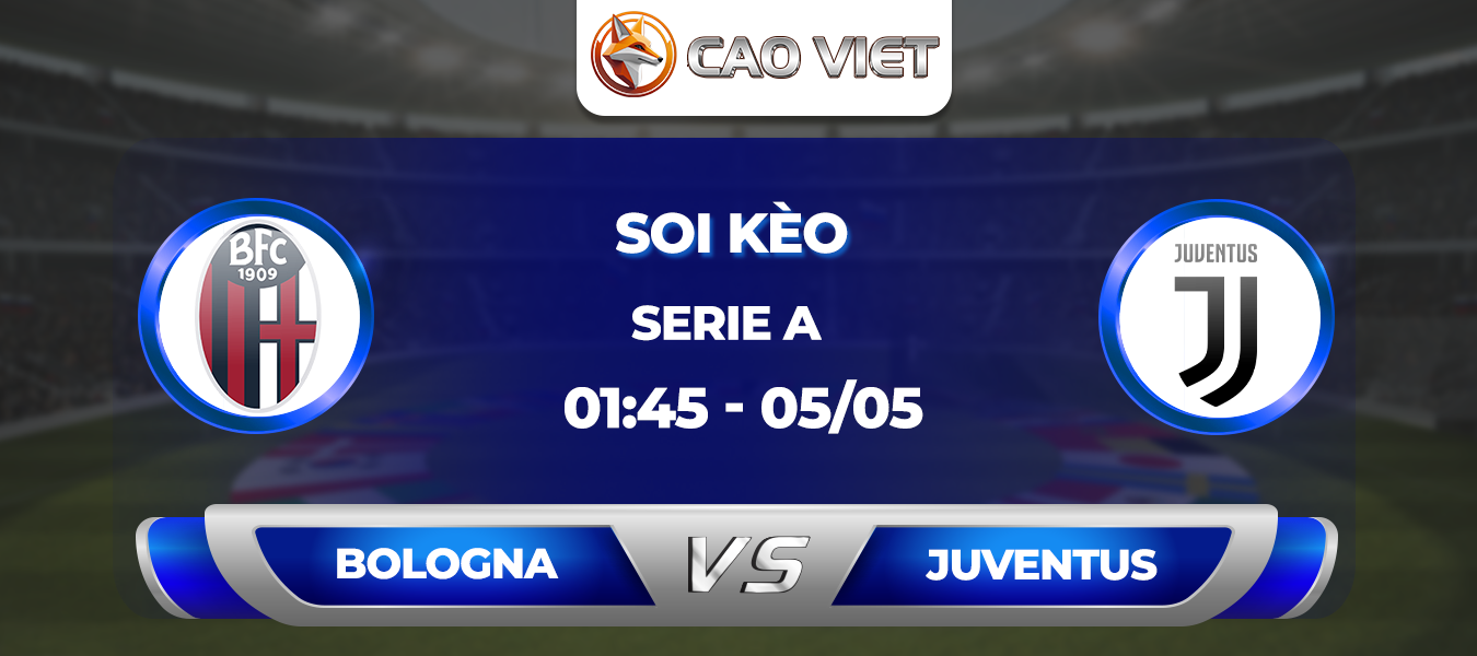 Soi kèo Bologna đấu với Juventus 1h45 ngày 5/5: Đụng độ nảy lửa trên đất Bologna
