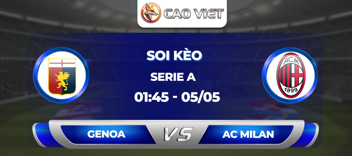 Soi kèo Genoa vs AC Milan 1h45 ngày 5/5: Trận đấu thủ tục trước thềm chung kết Coppa Italia