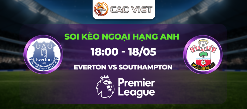 soi kèo Everton vs Southampton